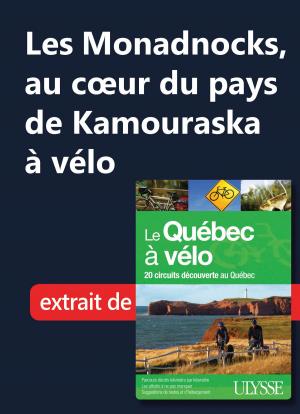Cover of the book Les Monadnocks, au cœur du pays de Kamouraska à vélo by Siham Jamaa