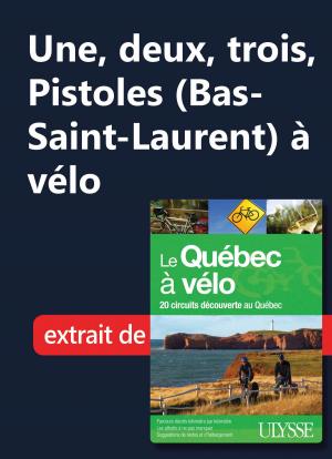 Cover of the book Une, deux, trois, Pistoles (Bas-Saint-Laurent) à vélo by Yves Séguin