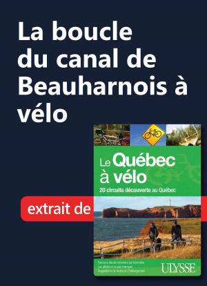 Cover of the book La boucle du canal de Beauharnois à vélo by Jonathan Gaudet