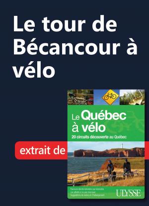 Cover of the book Le tour de Bécancour à vélo by Jérôme Delgado