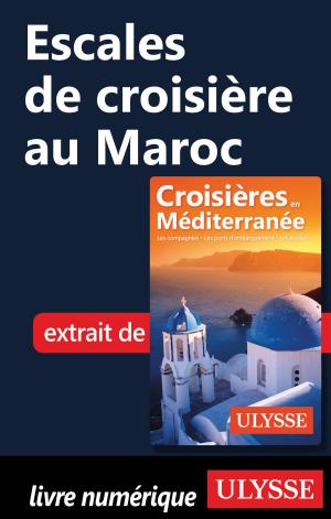 Cover of the book Escales de croisière au Maroc by Collectif Ulysse, Collectif