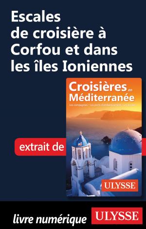 Cover of the book Escales de croisière à Corfou et dans les îles Ioniennes by Jean-Hugues Robert
