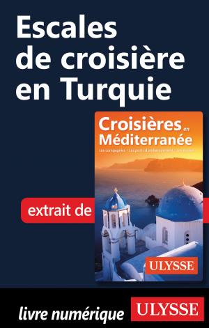 Cover of the book Escales de croisière en Turquie by Alain Legault