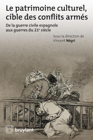 Cover of the book Le patrimoine culturel, cible des conflits armés by AA.VV.