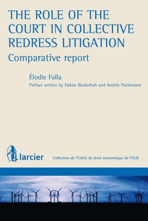 Cover of the book The role of the Court in Collective Redress Litigation : Comparative Report by François Jongen, Alain Strowel, Edouard Cruysmans