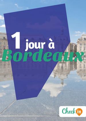 Cover of the book 1 jour à Bordeaux by Cécile Cavaleri
