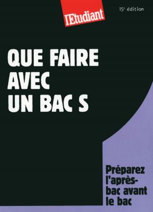 Cover of the book Que faire avec un bac S 15ED by Lou Duval, Emma Loiseau