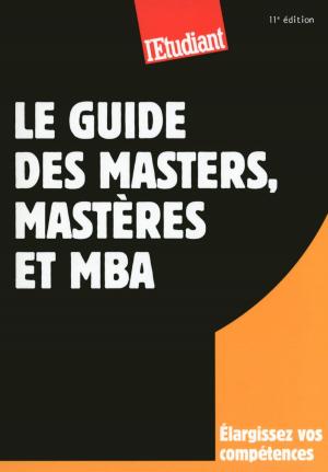 Cover of the book Le guide des masters, mastères et MBA 11ED by Laurie Pyren