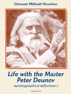 Cover of the book Life with the Master Peter Deunov by Gerhard Brummer