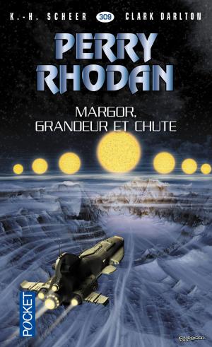 Book cover of Perry Rhodan n°309 - Margor, grandeur et chute