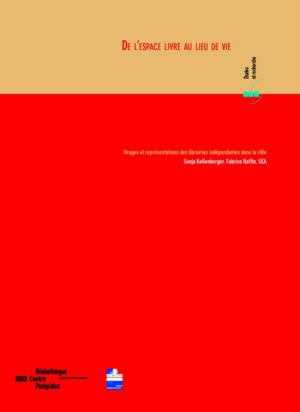 Cover of the book De l'espace livre au lieu de vie by Gérald Grunberg, Pierre Bergé, Jean Lauxerois, Bernard Huchet, Hugues Pradier