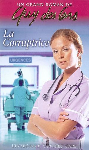 Cover of the book Guy des Cars 2 La Corruptrice by Pierre Lucas