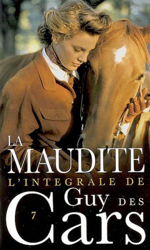 Book cover of Guy des Cars 7 La Maudite