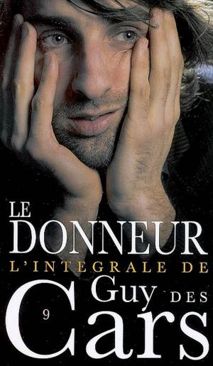 Cover of the book Guy des Cars 9 Le Donneur by Honoré-Gabriel Riqueti de Mirabeau, Estevan San Jago (Y)
