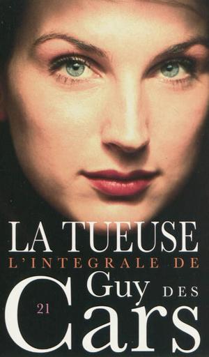 Cover of the book Guy des Cars 21 La Tueuse by André Burnat