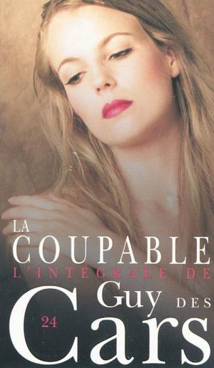 Cover of the book Guy des Cars 24 La Coupable by Patrice Dard