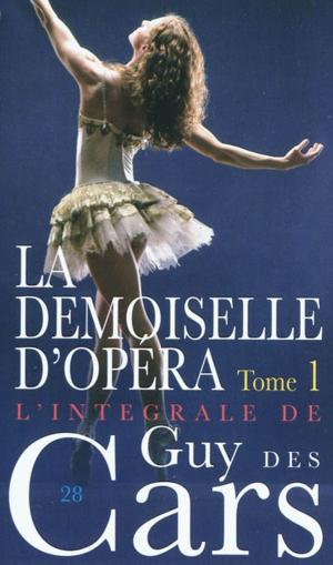 Cover of the book Guy des Cars 28 La Demoiselle d'Opéra Tome 1 by Honoré-Gabriel Riqueti de Mirabeau, Estevan San Jago (Y)
