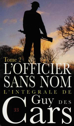 Cover of the book Guy des Cars 33 L'Officier sans nom Tome 2 by Patrice Dard