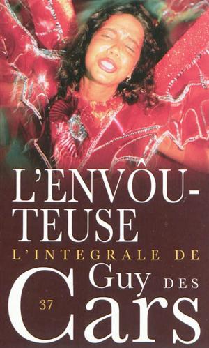 Cover of the book Guy des Cars 37 L'Envoûteuse by Renée Dunan