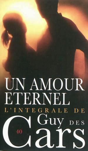 Book cover of Guy des Cars 40 Un amour éternel