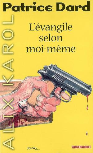 Cover of the book Alix Karol 7 L'Évangile selon moi-même by Pierre Lucas