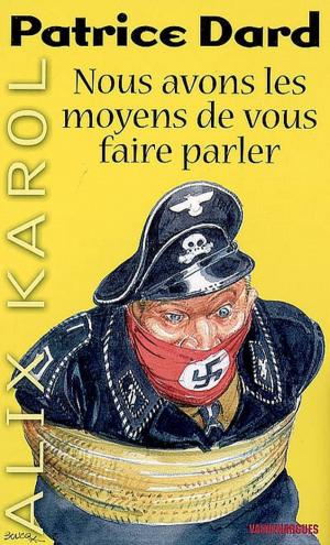 Cover of the book Alix Karol 13 Nous avons les moyens de vous faire parler by André Burnat