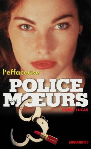 Cover of the book Police des moeurs n°124 L'Effaceuse by Renée Dunan