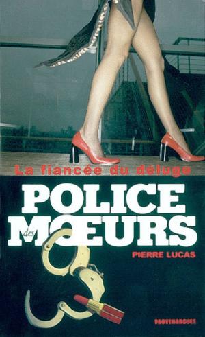 Cover of the book Police des moeurs n°157 La Fiancée du déluge by André Burnat