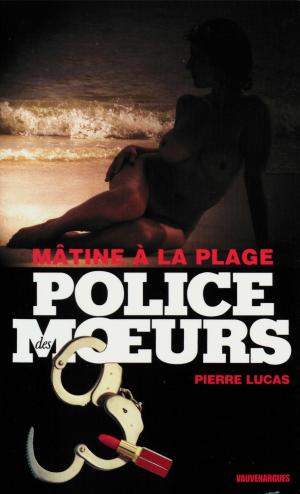 Cover of the book Police des moeurs n°208 Mâtine à la plage by Guy Des Cars