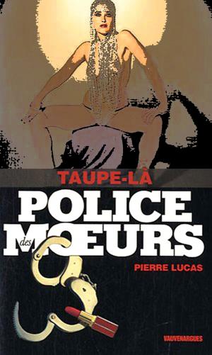 Cover of the book Police des moeurs n°212 Taupe-là by Guy Des Cars