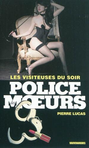Cover of the book Police des moeurs n°213 Les Visiteuses du soir by Pierre Lucas