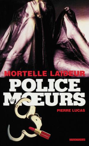 Cover of the book Police des moeurs n°214 Mortelle laideur by Patrice Dard