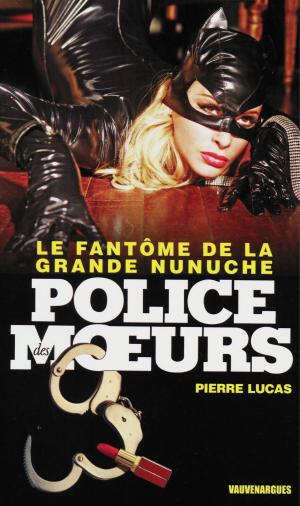 Cover of Police des moeurs n°227 Le Fantôme de la grande nunuche