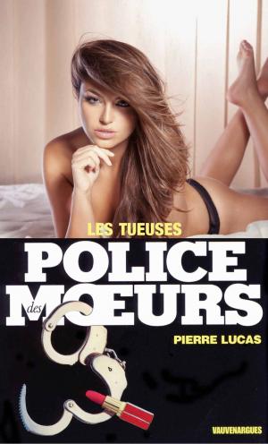 Cover of the book Police des moeurs n°61 Les tueuses by Guy Des Cars