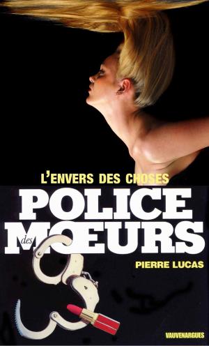 Cover of the book Police des moeurs n°75 L'Envers des choses by Sharon Rowse