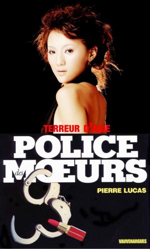 Cover of the book Police des moeurs n°100 Terreurs d'Asie by Joanie Chevalier