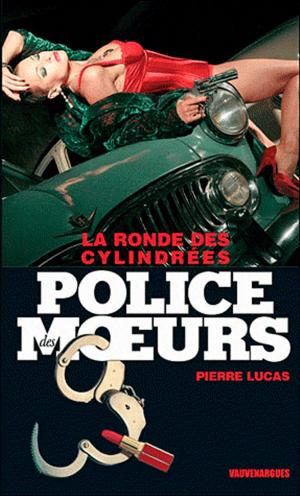 Cover of the book Police des moeurs n°230 La ronde des cylindrées by Pierre Lucas