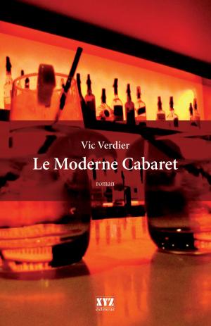 Cover of the book Le Moderne Cabaret by Jocelyne Saucier