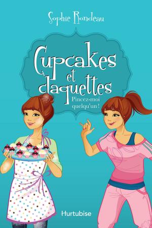 Cover of the book Cupcakes et claquettes T3 - Pincez-moi quelqu'un! by Jean-Pierre Charland
