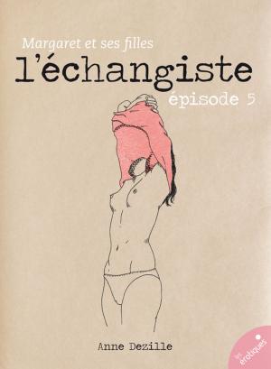 Cover of the book L'échangiste by Anne Dezille