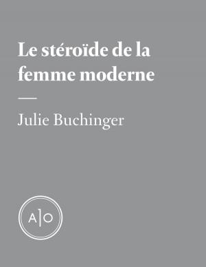 Cover of Le stéroïde de la femme moderne