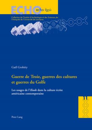 Cover of the book Guerre de Troie, guerres des cultures et guerres du Golfe by Jean Vercherand