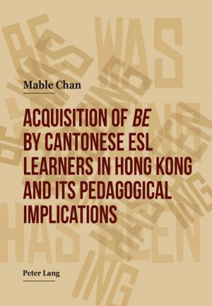 bigCover of the book Acquisition of «be» by Cantonese ESL Learners in Hong Kong- and its Pedagogical Implications by 