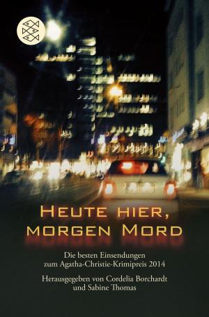 Cover of the book Heute hier, morgen Mord by Christoph Ransmayr