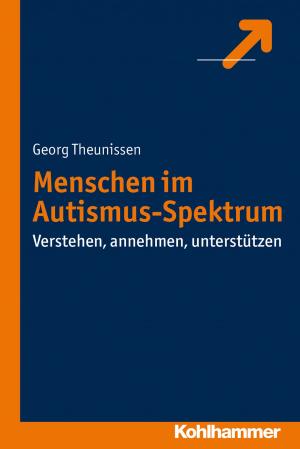 Cover of the book Menschen im Autismus-Spektrum by Anja Lüthy, Tanja Ehret