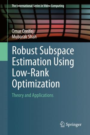Cover of the book Robust Subspace Estimation Using Low-Rank Optimization by Bernhard C. Geiger, Gernot Kubin