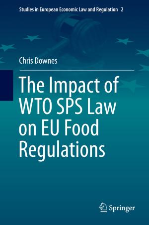 Cover of the book The Impact of WTO SPS Law on EU Food Regulations by Sue Ledwith, Gaye Yilmaz