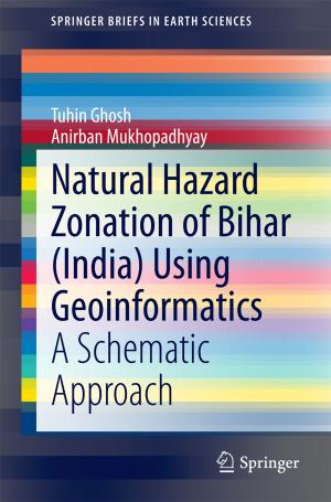 Cover of the book Natural Hazard Zonation of Bihar (India) Using Geoinformatics by Pieter C. van der Kruit