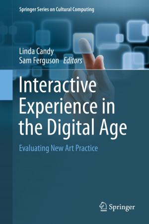 Cover of the book Interactive Experience in the Digital Age by Tanya S. Hinds, Angelo P. Giardino