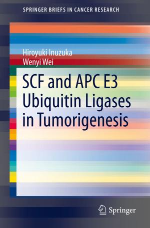 Cover of the book SCF and APC E3 Ubiquitin Ligases in Tumorigenesis by Quentin Lewis